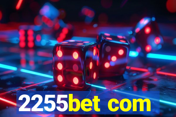 2255bet com